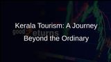 Kerala Tourism Unveils Holistic Experience, Promoting Local Communities