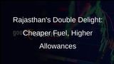 Rajasthan Slashes VAT on Fuel, Boosts Dearness Allowance