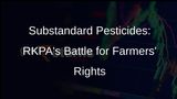 RKPA Calls Out Substandard Pesticides, Demands Accountability