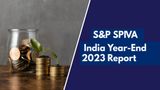 Active Fund Managers Struggle To Keep Pace With Market Boom: S&P SPIVA India Year-End 2023 Report