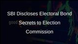 SBI Furnishes Electoral Bond Details to Election Commission