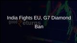 India Engages with EU, G7 on Ban of Russian Diamond Imports to Safeguard Surat's Sector