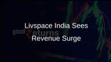 Livspace Reports Cash Flow Positivity in India Amidst Revenue Growth