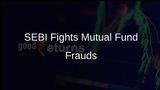 SEBI Acts to Shield Investors From Mutual Fund Frauds and Front-Running