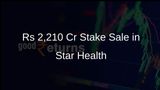 Three Firms Divest 7.06% Stake in Star Health for Rs 2,210 Crore