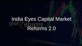 Capital Market Reforms 2.0 Essential for India's Growing Economy: CEA