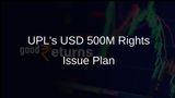 UPL to Raise Up to USD 500 Million in Forthcoming Rights Issue
