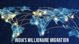 India’s Millionaire Migration Slows In 2024 Vs 2023 Shows Henley Private Wealth Migration Report