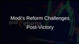 Modi's Victory Brings New Challenges for Economic Reforms, Say Economists