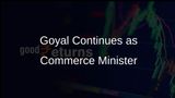 Piyush Goyal Retains His Role as Commerce and Industry Minister