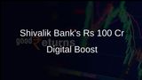 Shivalik Small Finance Bank Raises Rs 100 Crore for Digital Growth