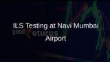 ILS Signal Testing Underway at Navi Mumbai Airport by AAI