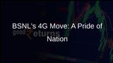 BSNL Embraces Indigenised 4G Technology as a National Pride Initiative