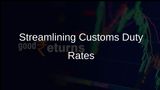 Government Aims to Streamline Trade by Reducing Customs Duty Rates