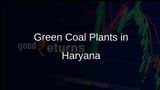 Gurugram and Faridabad to Welcome Innovative Green Coal Plants