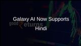Samsung India's R&D Adds Hindi to Galaxy AI, Boosts Tech for Additional Languages