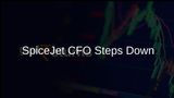 SpiceJet Announces CFO Resignation and Deputy CFO Appointment