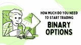 How Much Money Do You Need to Start Trading Binary Options as a Beginner?