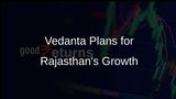 Vedanta Chairman and Rajasthan CM Discuss State's Future in Natural Resources