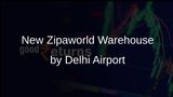 Zipaworld Announces New Warehouse Facility Expansion Near Delhi Airport