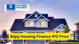 Bajaj Housing Finance Rs 6,560-Cr IPO To Open on September 9