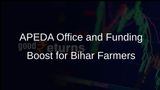 Centre Establishes APEDA Office and Increases Funding for Hybrid Seeds to Support Bihar Farmers