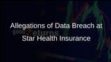 Star Health Insurance Faces Allegations of Data Breach Affecting Over 3.1 Crore Customers