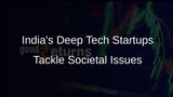 India's Deep Tech Startups: Over 3,600 Innovators Addressing Key Societal Challenges