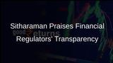 Nirmala Sitharaman Commends Indian Financial Regulators for Enhancing System Transparency