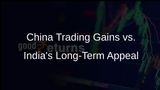 Investor Interest in China for Trading Gains; India Continues to Be a Long-Term Investment Favourite