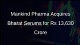 Mankind Pharma Secures Approval for Rs 13,630 Crore Acquisition of Bharat Serums and Vaccines