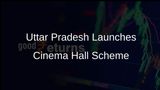 Uttar Pradesh Government Introduces Scheme to Revive and Upgrade Cinema Halls