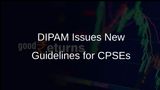 DIPAM Introduces Revised Capital Restructuring Guidelines for Central Public Sector Enterprises