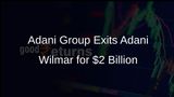 Adani Group Completes $2 Billion Exit from Consumer Goods Venture Adani Wilmar