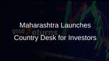 Maharashtra Government Launches Country Desk to Support Domestic and International Investors