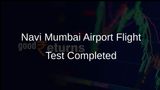 Navi Mumbai International Airport Conducts Successful Flight Test Ahead of April Launch