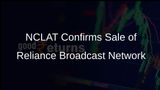 NCLAT Upholds NCLT Decision on Sapphire Media's Bid for Reliance Broadcast Network