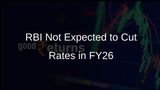 No Interest Rate Cut Anticipated in RBI's February Review or Throughout FY26, Says Axis Bank Economist