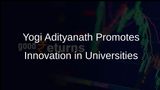 Yogi Adityanath Encourages Technical Universities to Enhance Innovation and Support Startups