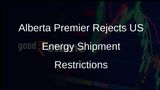 Alberta Premier Danielle Smith Rejects Energy Shipment Restrictions to US Amid Tariff Threats
