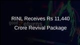Centre Approves Rs 11,440 Crore Revival Package for Rashtriya Ispat Nigam Ltd Amid Financial Challenges