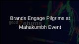 Consumer Goods Companies Leverage Mahakumbh to Boost Sales and Brand Engagement with Pilgrims