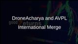 DroneAcharya and AVPL International Merge to Strengthen India's Drone Technology Landscape