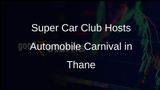 Gautam Hari Singhania's Super Car Club Hosts Three-Day Automobile Carnival in Thane