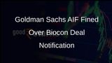Goldman Sachs AIF Investment Manager Fined for Not Informing on Biocon Stake Acquisition
