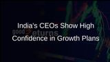 India Among Leading Nations for CEOs' Confidence in Investment Plans and Economic Growth, According to PwC Survey
