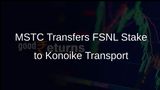 MSTC Completes Strategic Disinvestment of FSNL to Konoike Transport Co for Rs 320 Crore