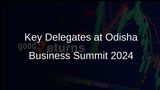 Odisha Business Summit 2024 to Feature LN Mittal, KM Birla, and Anil Agarwal Among 7,500 Delegates