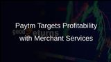 Paytm Aims for Profitability by June with Focus on Merchant Services in International Markets