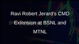 Ravi Robert Jerard Granted Three-Month Extension as CMD of BSNL and MTNL Amid Cabinet Review